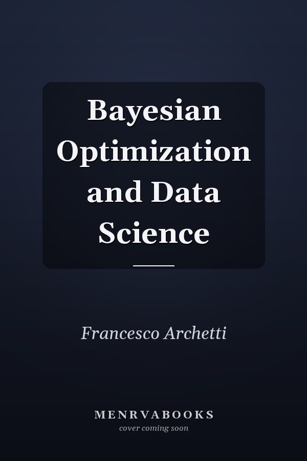 Bayesian Optimization and Data Science