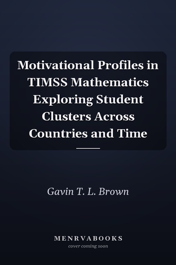 Motivational Profiles in TIMSS Mathematics Exploring Student Clusters Across Countries and Time