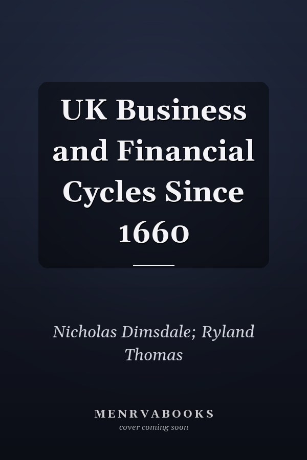 UK Business and Financial Cycles Since 1660