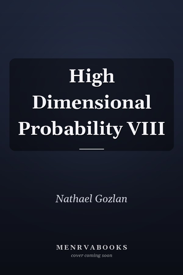 High Dimensional Probability VIII