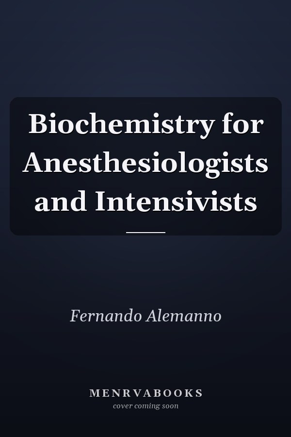 Biochemistry for Anesthesiologists and Intensivists