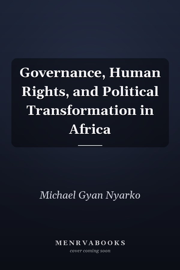 Governance, Human Rights, and Political Transformation in Africa