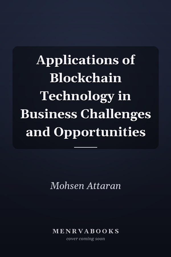 Applications of Blockchain Technology in Business Challenges and Opportunities