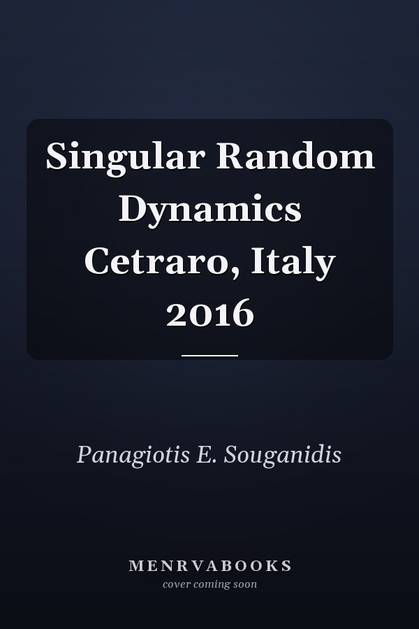Singular Random Dynamics Cetraro, Italy 2016