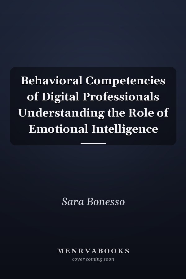 Behavioral Competencies of Digital Professionals Understanding the Role of Emotional Intelligence