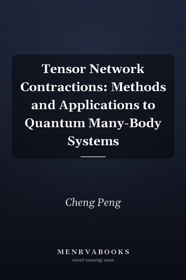 Tensor Network Contractions: Methods and Applications to Quantum Many-Body Systems