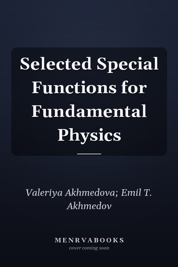 Selected Special Functions for Fundamental Physics