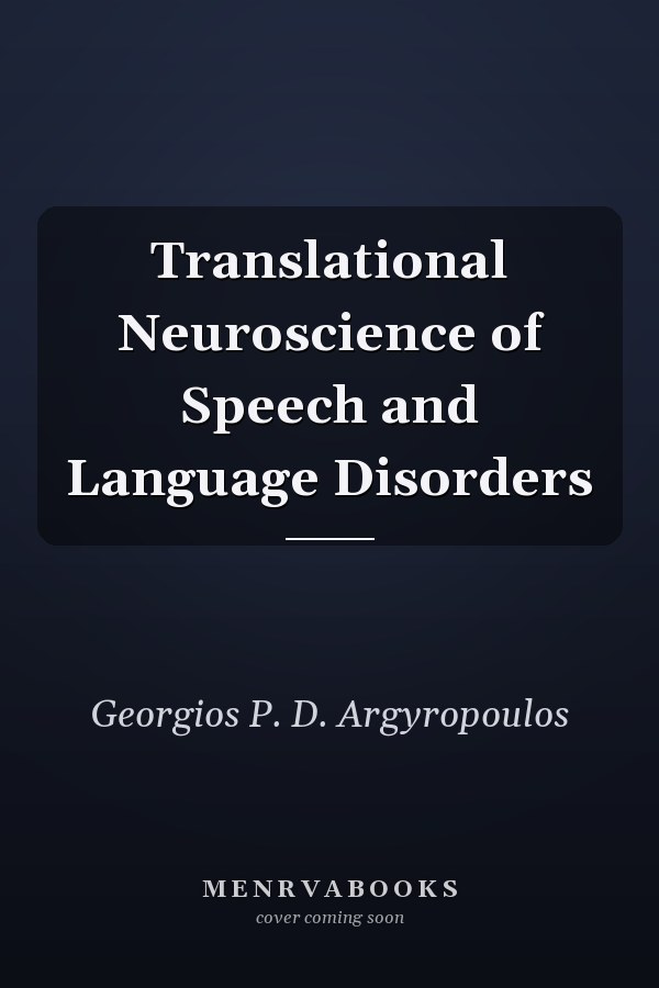 Translational Neuroscience of Speech and Language Disorders