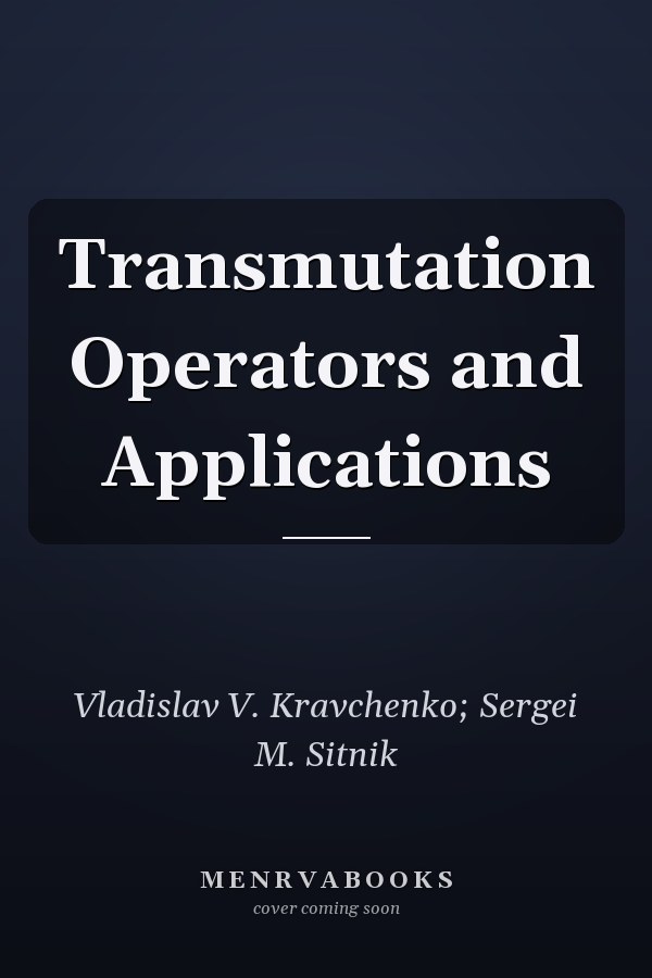Transmutation Operators and Applications