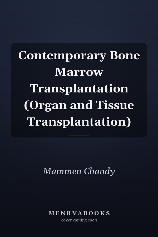 Contemporary Bone Marrow Transplantation (Organ and Tissue Transplantation)