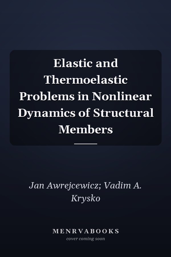 Elastic and Thermoelastic Problems in Nonlinear Dynamics of Structural Members