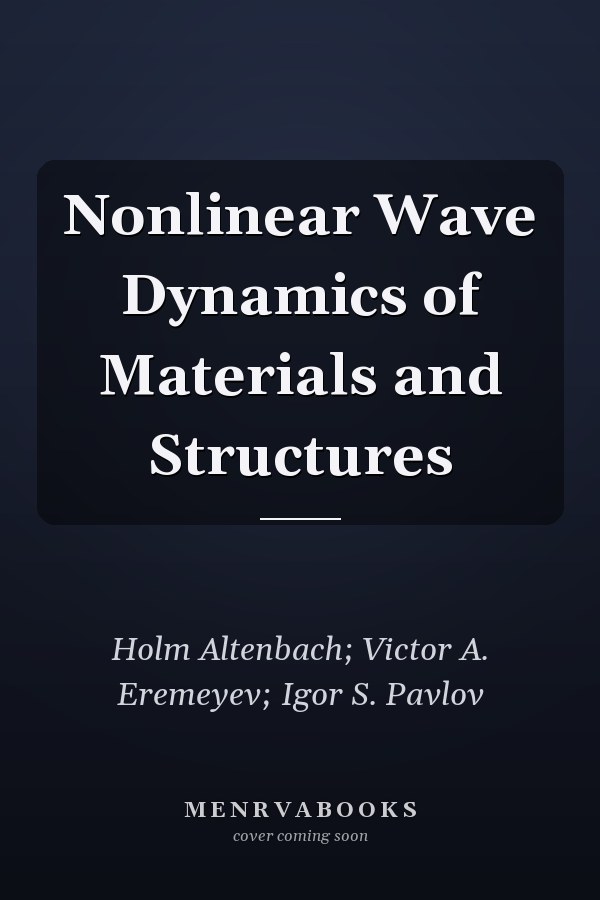 Nonlinear Wave Dynamics of Materials and Structures