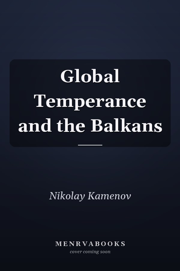 Global Temperance and the Balkans