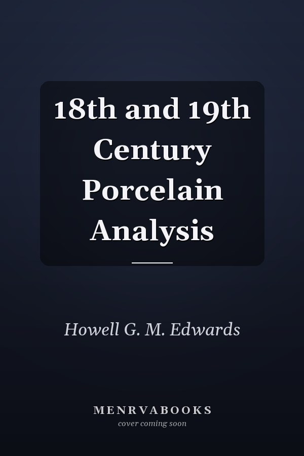 18th and 19th Century Porcelain Analysis
