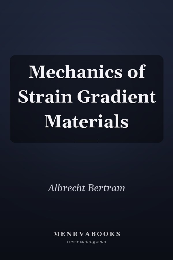 Mechanics of Strain Gradient Materials