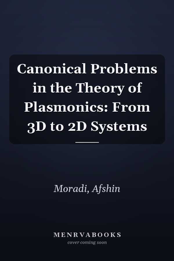 Canonical Problems in the Theory of Plasmonics: From 3D to 2D Systems