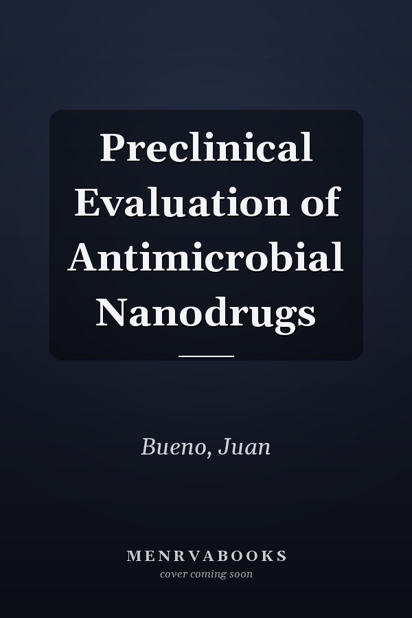 Preclinical Evaluation of Antimicrobial Nanodrugs