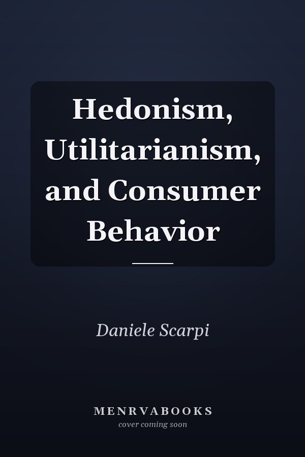 Hedonism, Utilitarianism, and Consumer Behavior