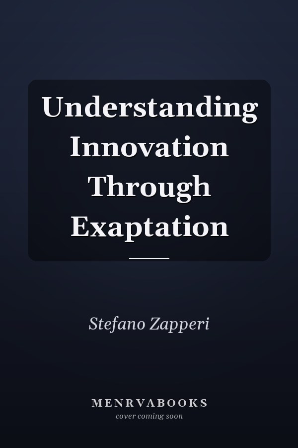 Understanding Innovation Through Exaptation