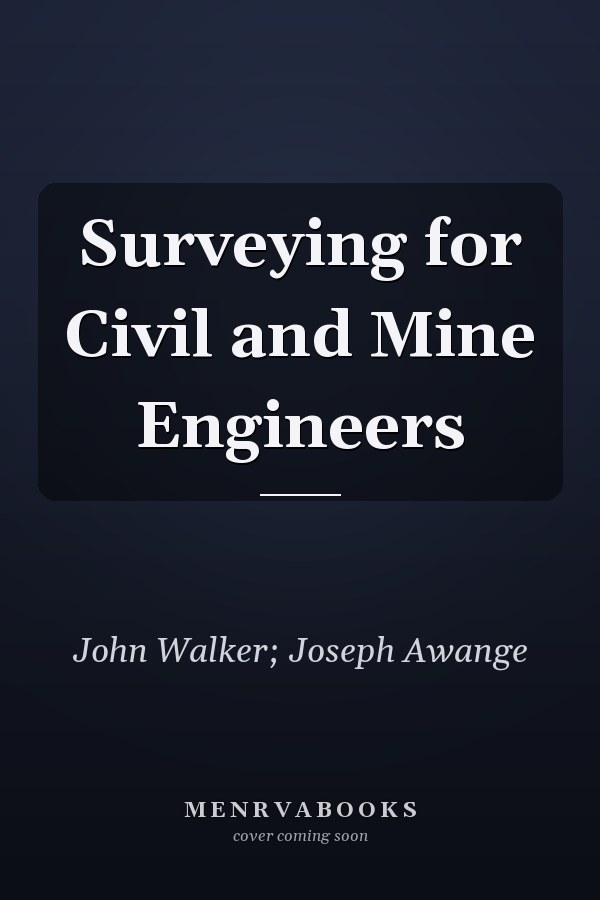 Surveying for Civil and Mine Engineers
