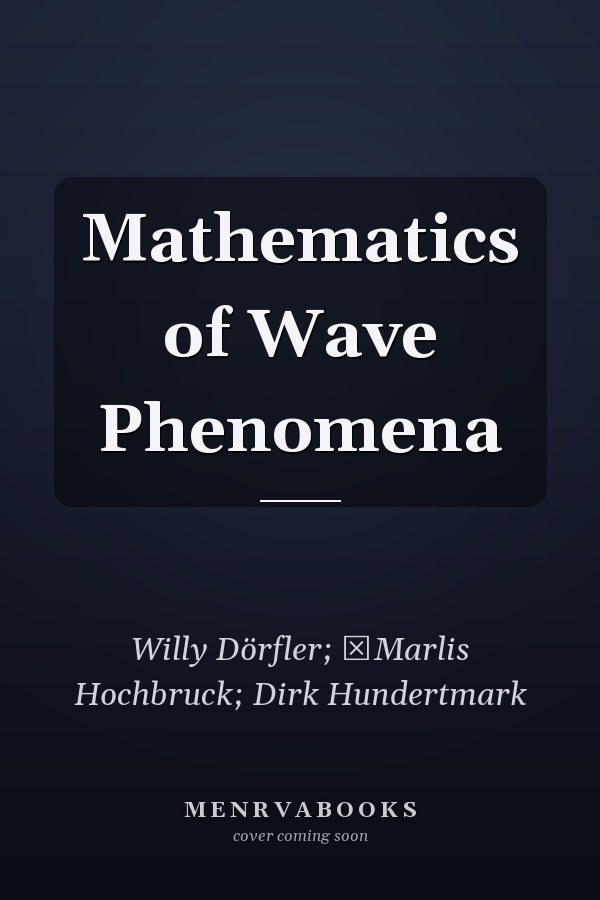 Mathematics of Wave Phenomena