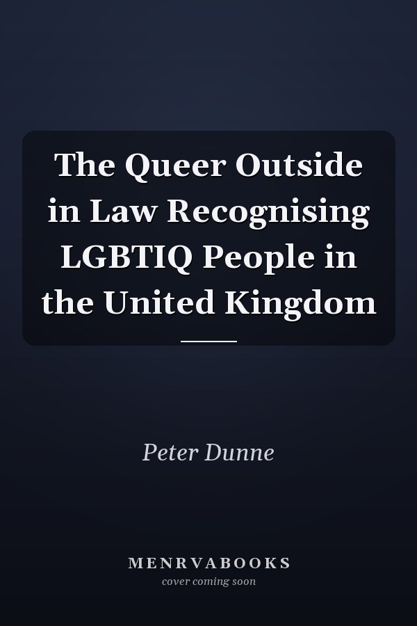 The Queer Outside in Law Recognising LGBTIQ People in the United Kingdom