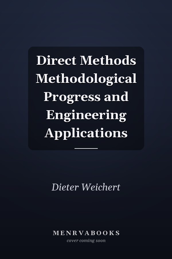 Direct Methods Methodological Progress and Engineering Applications