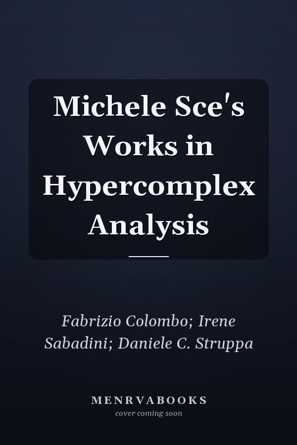 Michele Sce's Works in Hypercomplex Analysis