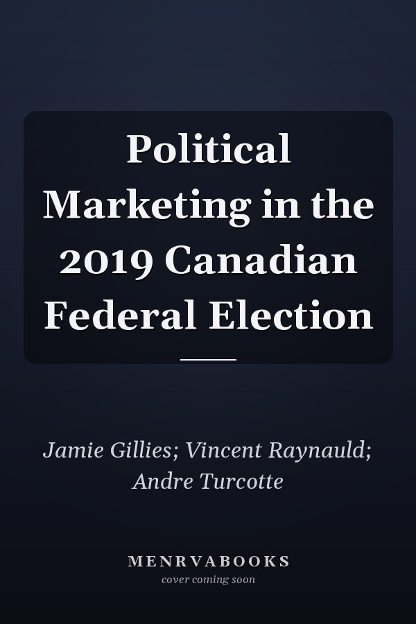 Political Marketing in the 2019 Canadian Federal Election