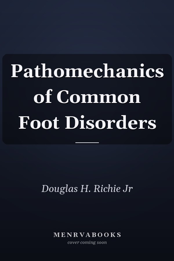Pathomechanics of Common Foot Disorders