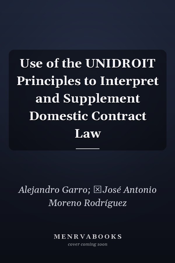 Use of the UNIDROIT Principles to Interpret and Supplement Domestic Contract Law