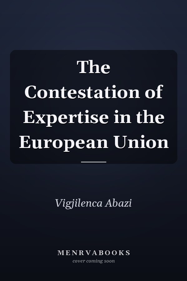 The Contestation of Expertise in the European Union