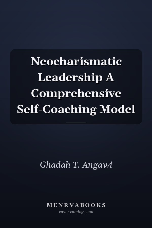 Neocharismatic Leadership A Comprehensive Self-Coaching Model