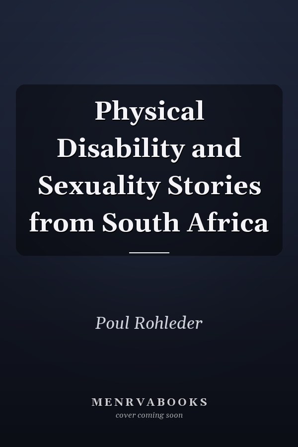 Physical Disability and Sexuality Stories from South Africa
