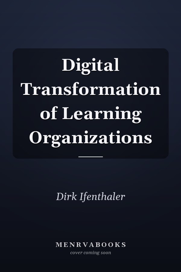 Digital Transformation of Learning Organizations