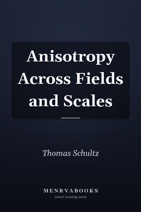Anisotropy Across Fields and Scales