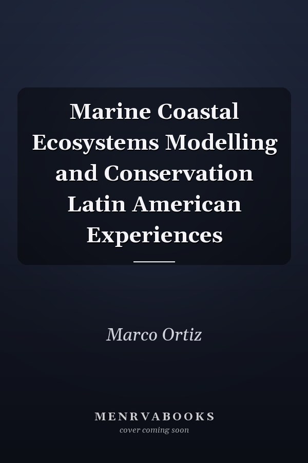 Marine Coastal Ecosystems Modelling and Conservation Latin American Experiences