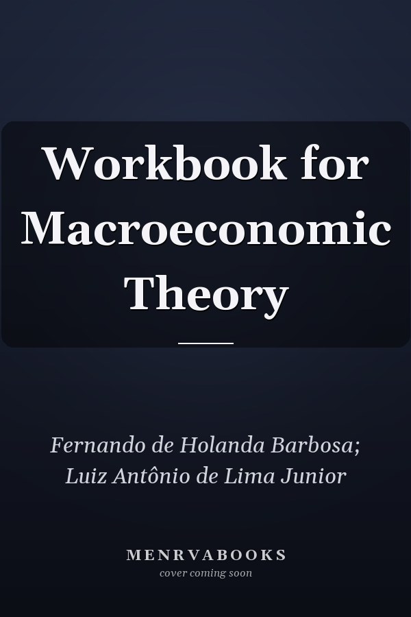Workbook for Macroeconomic Theory