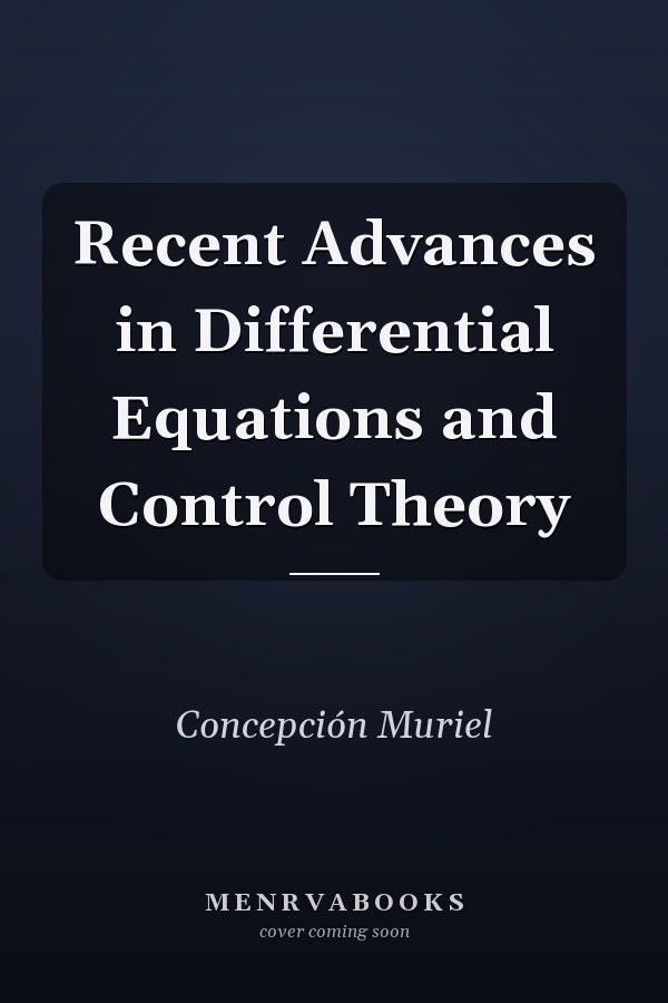 Recent Advances in Differential Equations and Control Theory