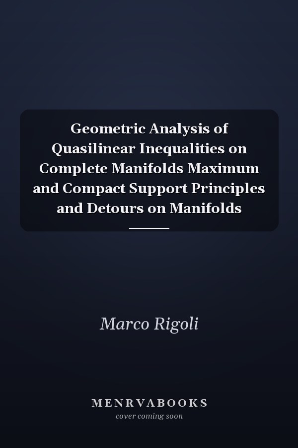 Geometric Analysis of Quasilinear Inequalities on Complete Manifolds Maximum and Compact Support Principles and Detours on Manifolds