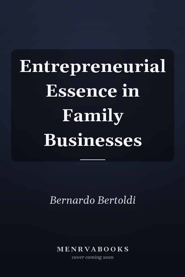 Entrepreneurial Essence in Family Businesses