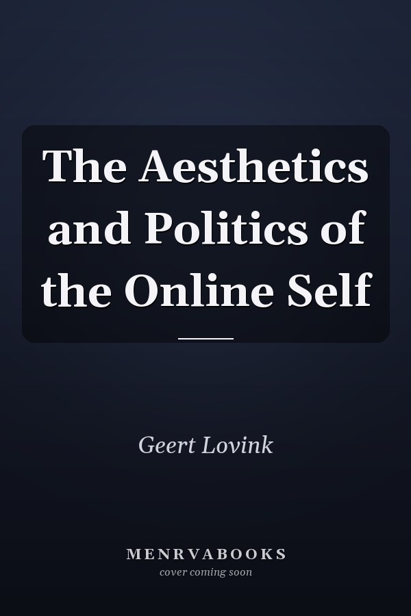 The Aesthetics and Politics of the Online Self