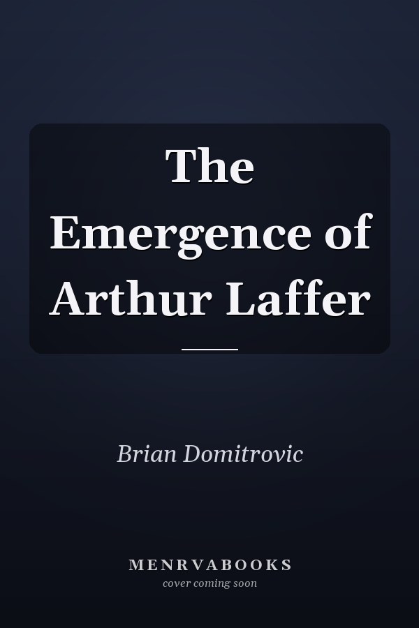 The Emergence of Arthur Laffer