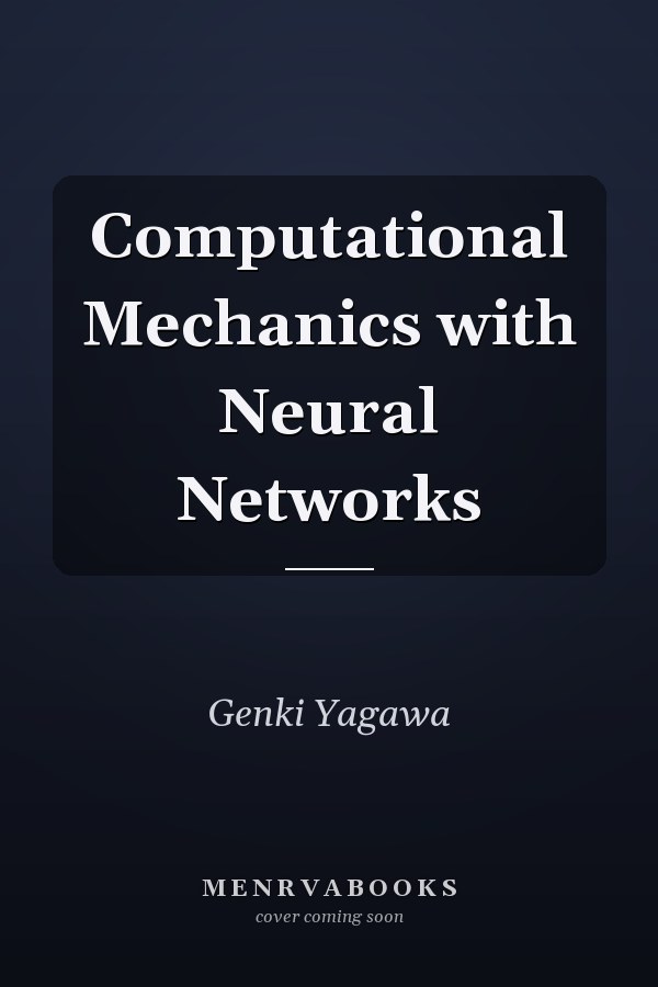 Computational Mechanics with Neural Networks