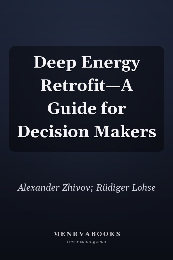 Deep Energy Retrofit—A Guide for Decision Makers
