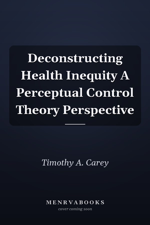 Deconstructing Health Inequity A Perceptual Control Theory Perspective