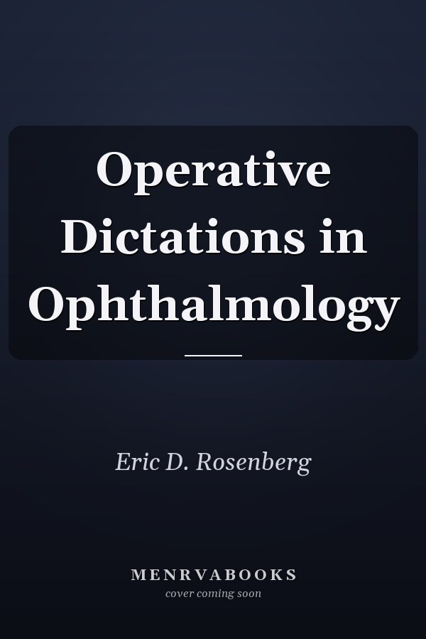 Operative Dictations in Ophthalmology
