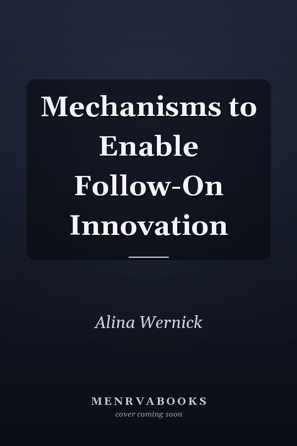 Mechanisms to Enable Follow-On Innovation
