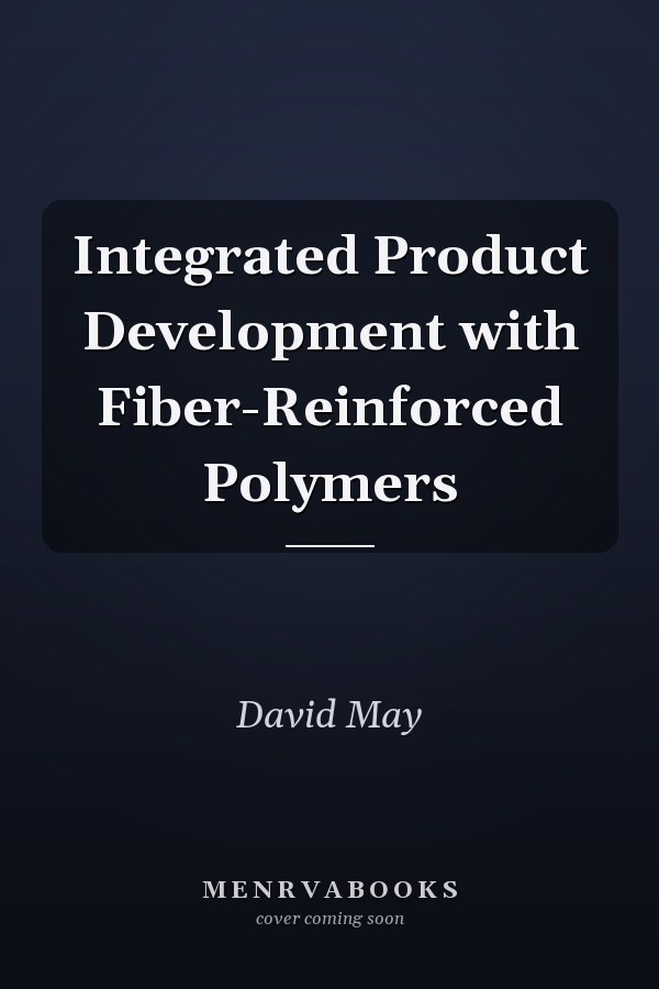 Integrated Product Development with Fiber-Reinforced Polymers