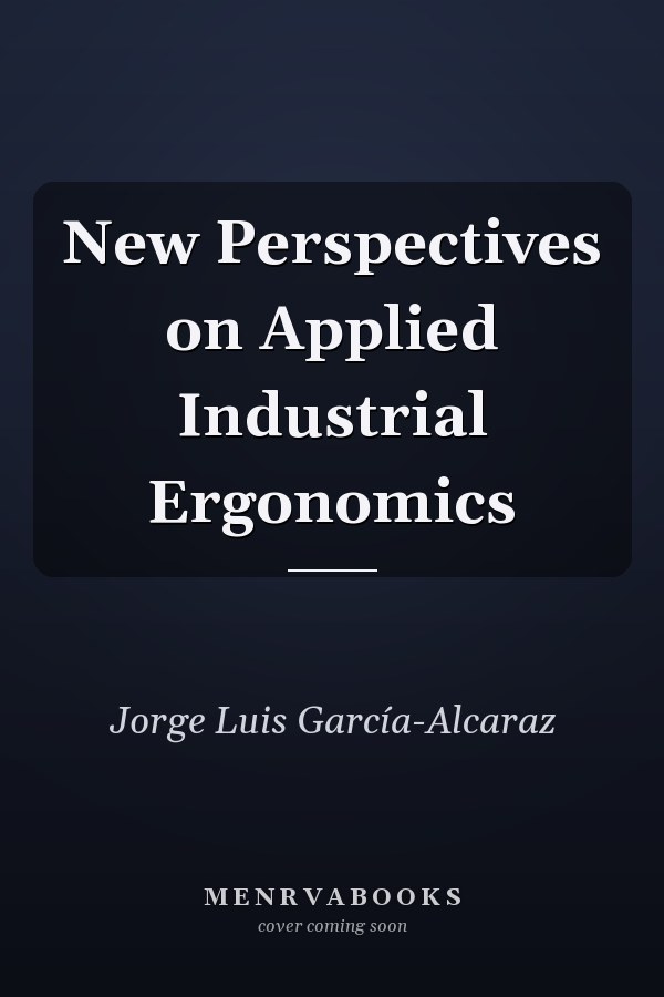 New Perspectives on Applied Industrial Ergonomics